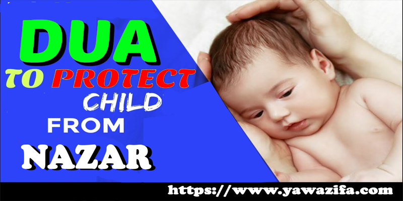 Dua To Protect Child From Nazar