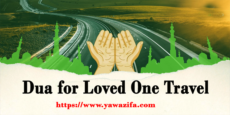 Dua for Loved One Travel