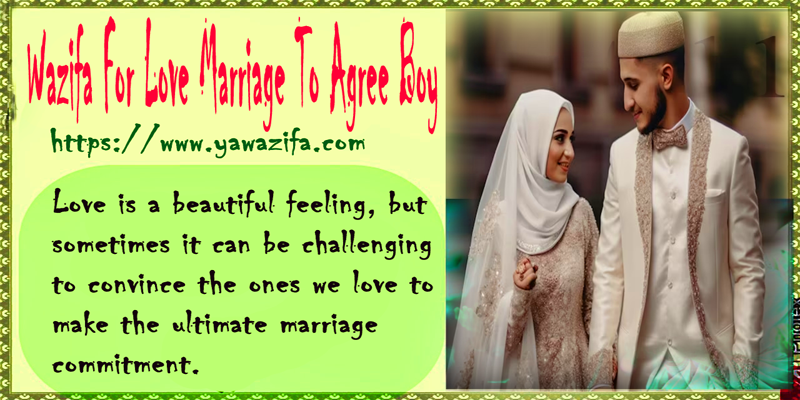 Wazifa For Love Marriage To Agree Boy